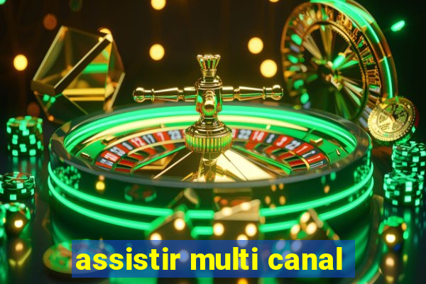 assistir multi canal